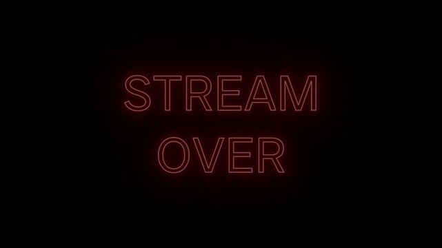 Vivid Red Neon Sign 'STREAM OVER' with Continuous Loop and Clear Background, Perfect for Twitch and Youtube Streamers