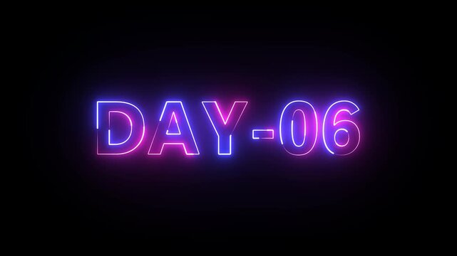 Day 6 text neon animation on black background . 6 Day To Go glowing neon Animation.
