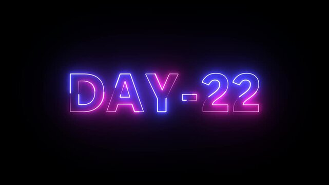 Day 22 text neon animation on black background . 22 Day To Go glowing neon Animation.