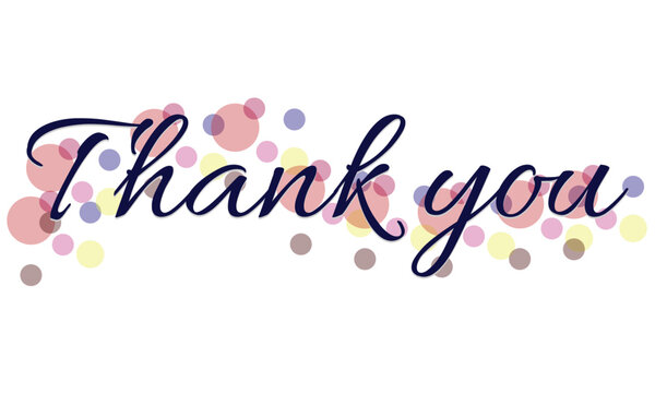 Elegant Thank You calligraphy lettering, cursive script typography with colorful bokeh circles, celebratory gratitude message for cards and social media