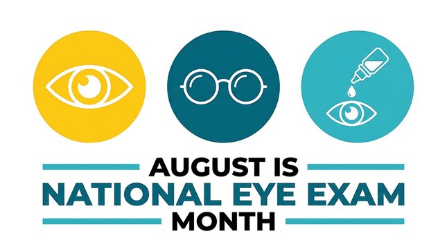 August is national eye exam month with icons of eye glasses eye and eye drops.