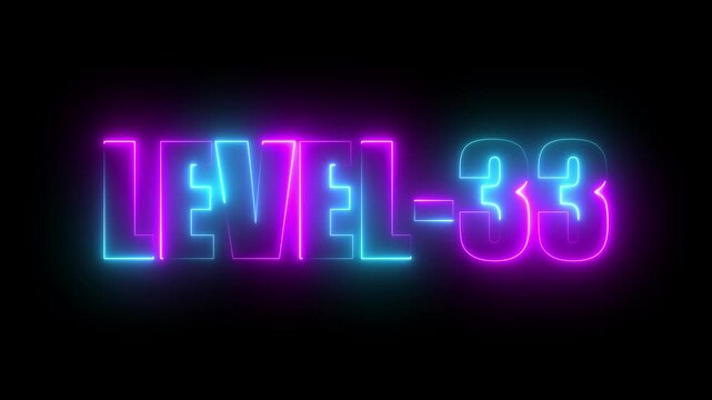 Level -33 neon bright text font, colorful motion animation. Ideal for futuristic game intros animation. Neon level 33 up sing on a black background.4k video.