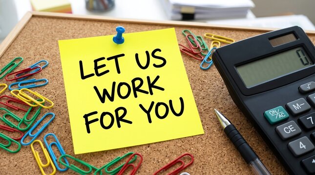Let Us Work For You message on yellow sticky note, business outsourcing and professional services concept, office desk with calculator and paperclips