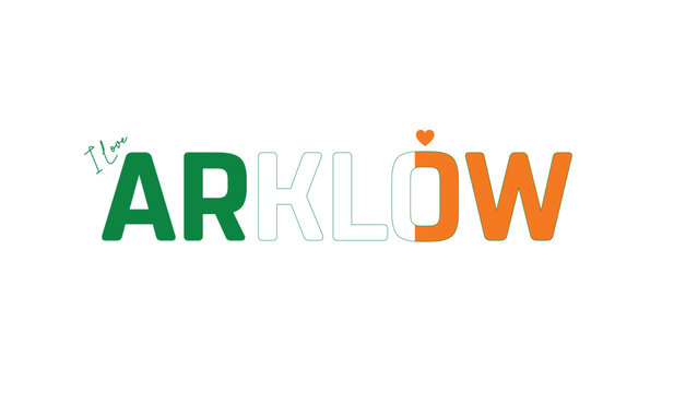 I love Arklow, Typographic design of I love Arklow on a white background, Flag typography of Arklow with heart, Vector design of Arklow City of Ireland, I love Ireland, Flag of Ireland