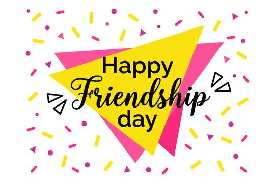 Happy Friendship Day Greeting Card with Colorful Geometric Triangles and Confetti Background