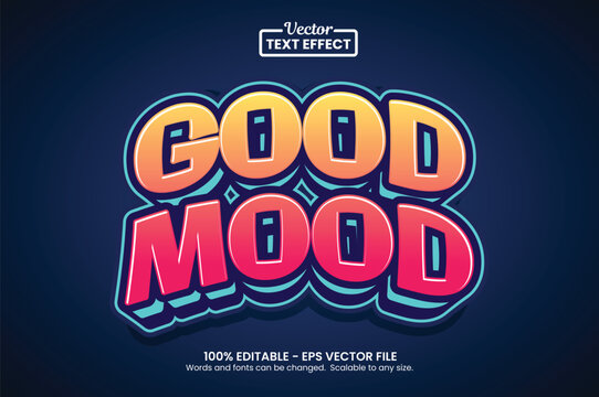 Good mood text effect, editable comic and cartoon bold colorful word style on dark blue background vector illustration