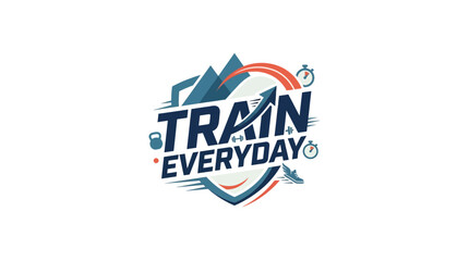 Obraz premium Inspirational Train Everyday Typography Design for Gym and Fitness Motivation