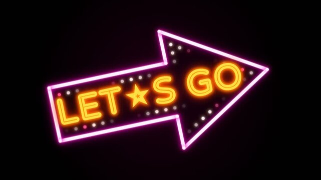 Bright neon arrow with a Let's Go message glows on a black background, ideal for nightlife, direction, travel, and promotion.