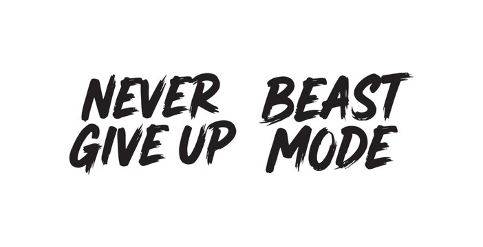 Motivational quote graphic never give up beast mode