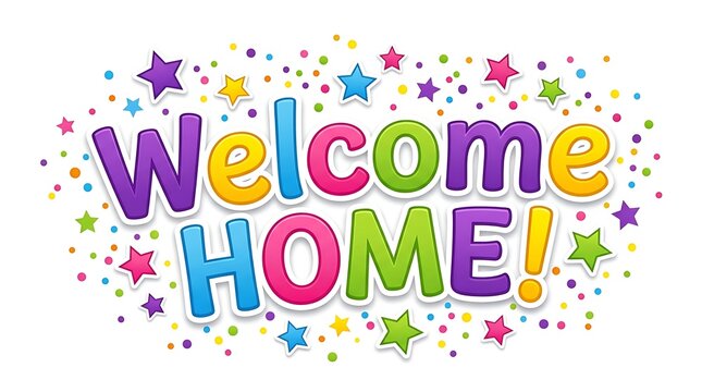 Welcome home colorful festive greeting with stars and confetti