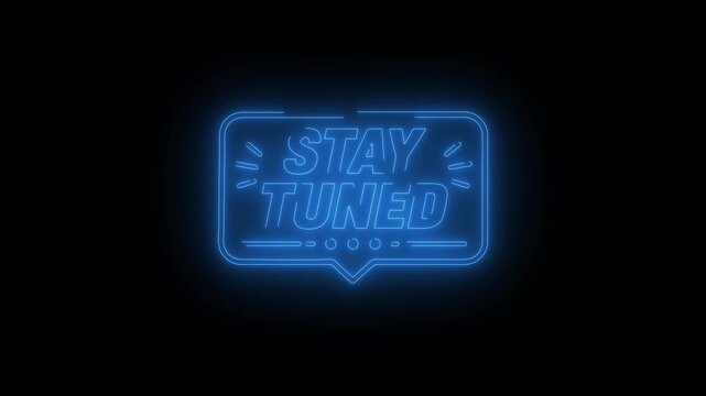 A blue glowing neon sign on a dark background displaying the phrase "STAY TUNED" encased inside a chat speech bubble outline with decorative accent lines and dots underneath.