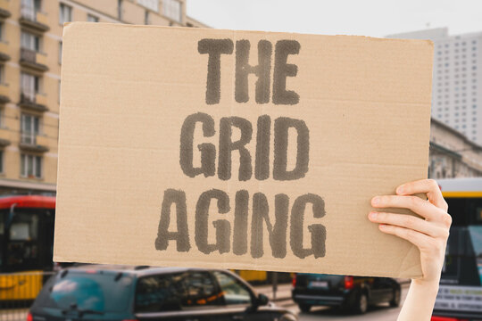 "The Grid Aging" Infrastructure needs modernization urgently. GRID. AGING. MODERNIZATION. URGENT. INFRASTRUCTURE.