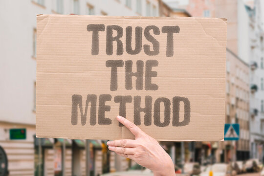 "Trust The Method" Scientific process demands rigorous proof. TRUST. METHOD. SCIENTIFIC. PROCESS. PROOF.