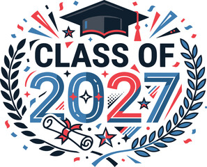 Obraz premium Class of 2027 Graduation Celebration Design with Academic Cap, Diploma Scroll, Laurel Wreath, Confetti, and Modern Senior Class Vector Illustration