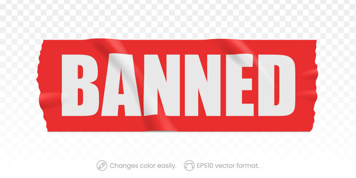 Banned on a broken tape.