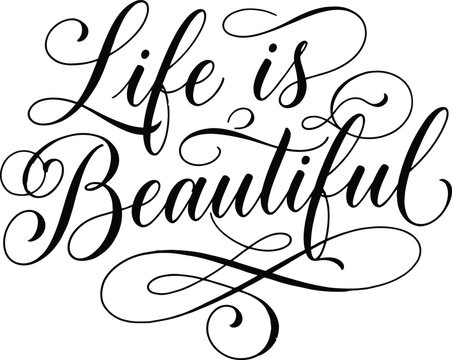 Life is beautiful black cursive calligraphy lettering quote