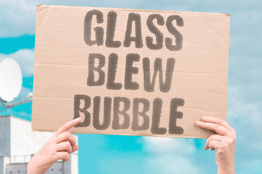 "Glass Blew Bubble" Molten silica expanded into sphere. GLASS. BLEW. BUBBLE. MOLTEN. SPHERE.