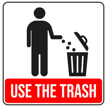 Illustration of a person throwing trash into a bin sign with the text Use The Trash