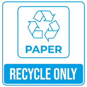 Recycle Paper Only Sign With Recycling Symbol And Blue Border
