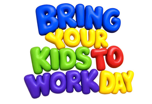 Colorful plastic letters spelling bring your kids to work day message fun and inviting