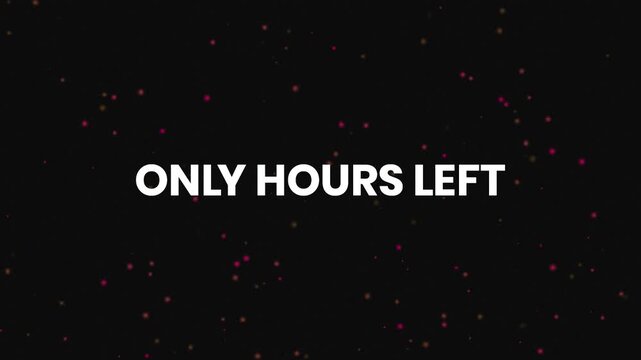 Only Hours Left Neon Text Reveal Animation 4K Final Countdown Promotion for Flash Sales Limited Time Deals and Marketing Campaigns