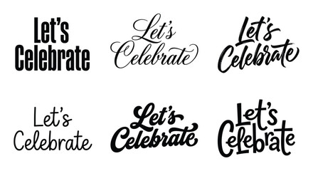 let s celebrate typographic designs in various handwritten styles on a white background calligraphy hand lettering typography © Sagor