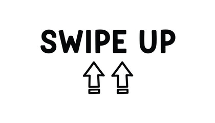 Fototapeta premium Graphic design element featuring the words swipe up in a bold sans-serif font placed above two simple outline arrow icons pointing up.