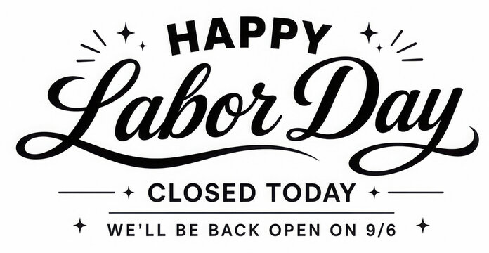 Happy labor day closed today sign labor day weekend hours