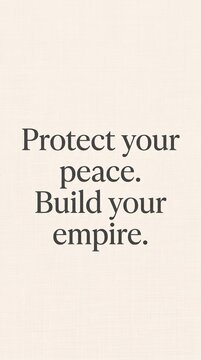Inspirational quote typography on beige background, protect your peace build your empire text, motivational message for success and mental health