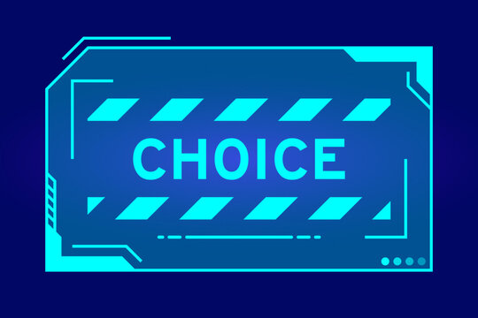 Futuristic hud banner that have word choice on user interface screen on blue background