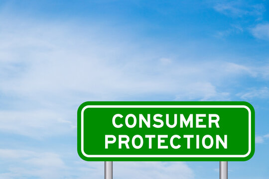 Green color transportation sign with word consumer protection on blue sky with white cloud background