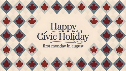 Happy civic holiday canadian maple leaf background for august long weekend celebrations
