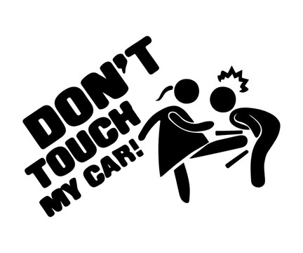 Dont Touch My Car funny alarm warning sticker vector design