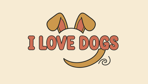 Fun I Love Dogs text design featuring cute dog ears and a tail to show love for pets and animals in a playful way.