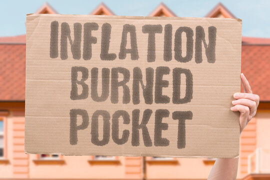 "Inflation Burned Pocket" Rising costs reduced purchasing power. INFLATION. BURNED. POCKET. COSTS. PURCHASING.