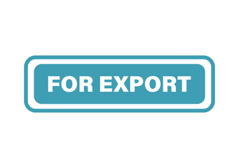 Fototapeta premium Blue rectangular sticker label with text for export written in white bold letters for shipping and logistics business isolated on transparent background