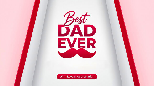 Best Dad Ever greeting card design, Father's Day celebration banner with mustache icon, red and white typography for appreciation message