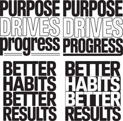 Obraz premium Inspirational motivational quotes typography design with text purpose drives progress better habits better results in black and white