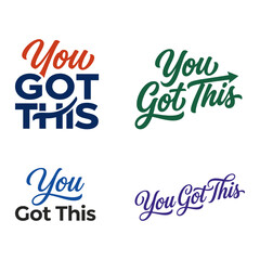 Fototapeta premium Inspirational You Got This lettering set, motivational quote typography collection, positive affirmation vector graphics for social media and apparel