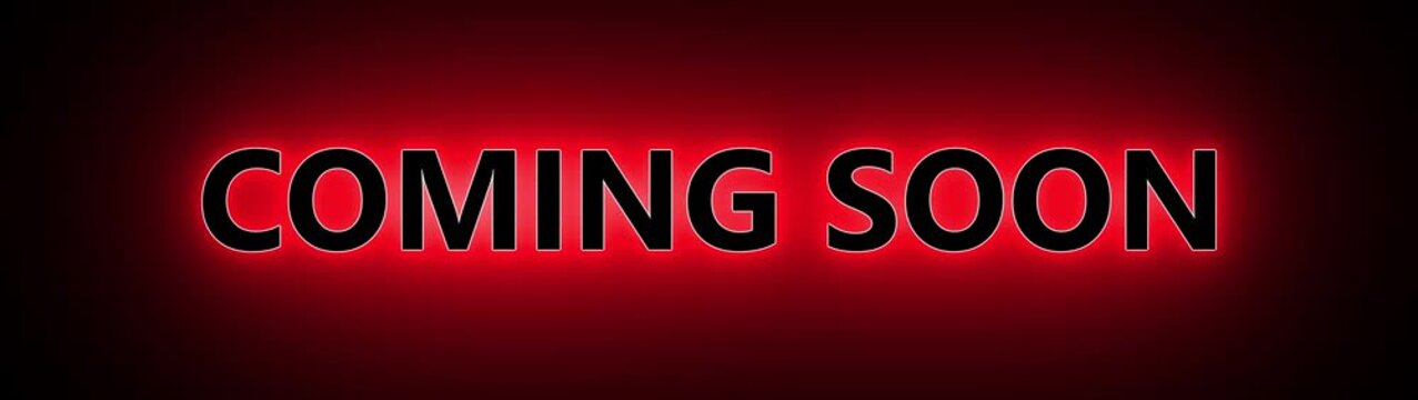 Wide format coming soon promotional sign with red neon glow glowing widescreen announcement promotion light glowing widescreen announcement promotion light