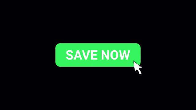 Save now button sign animation on transparent background,  save now button with mouse cursor icon animated.
