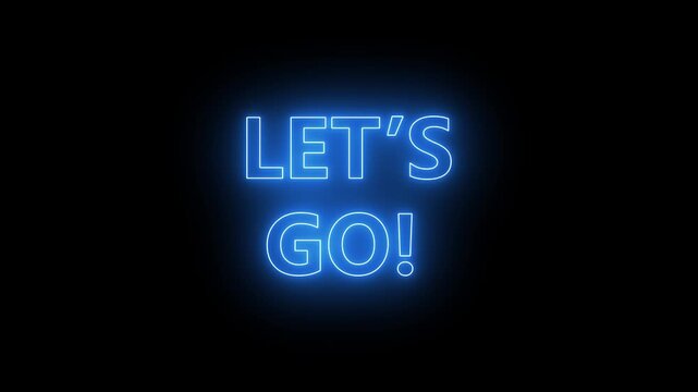 Glowing Blue Neon Let's Go Text Sign Animation Loop Isolated on Black Background Futuristic Typography Motion Graphic Video Overlay