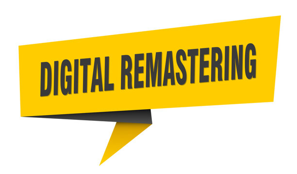 digital remastering banner. digital remastering&nbsp;speech bubble, label, sticker, sign template