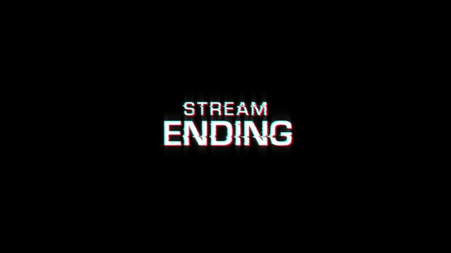 stream ending text animation with glitch effect on black background. countdown timer, live broadcast preparation for stream endin4k animated outro content video