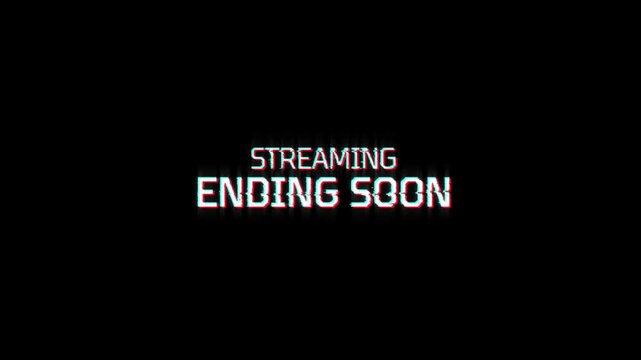 streaming ending soon text animation with glitch effect on black background. countdown timer, live broadcast preparation streaming ending soon for 4k animated outro content video
