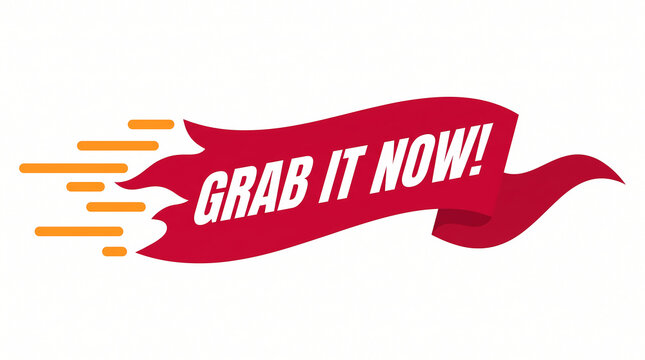 A red banner with GRAB IT NOW! text and orange stripes indicating speed