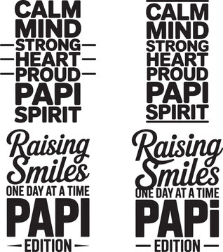 Inspirational typography design with calm mind strong heart proud papi spirit and raising smiles one day at a time papi edition on transparent background