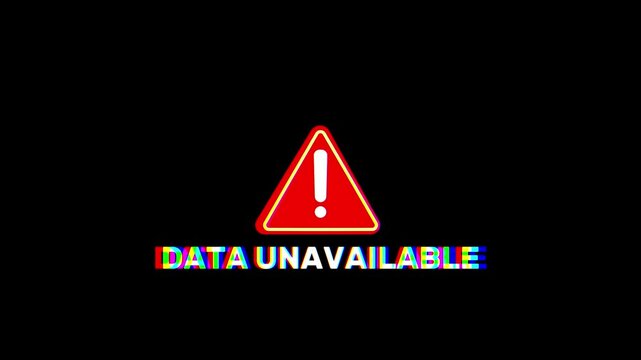 Animated Data Unavailable Error Message with Red Warning Icon and Digital Glitch Effect