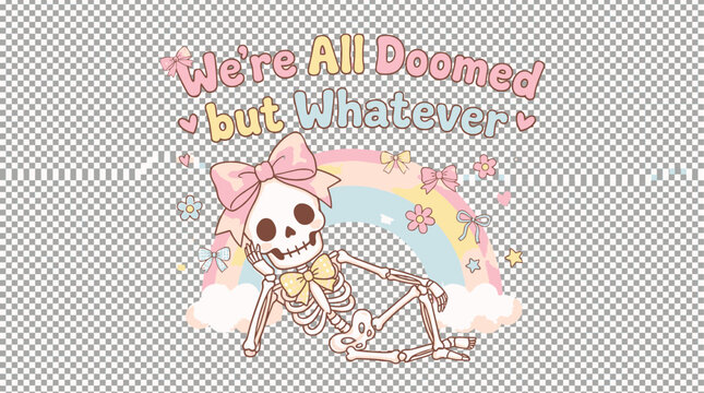 Sarcastic Skeleton Illustration with Colorful Rainbow and Cynical Quote We are All Doomed But Whatever, Humorous Nihilistic Aesthetic Artwork for Satirical Digital Media Decor