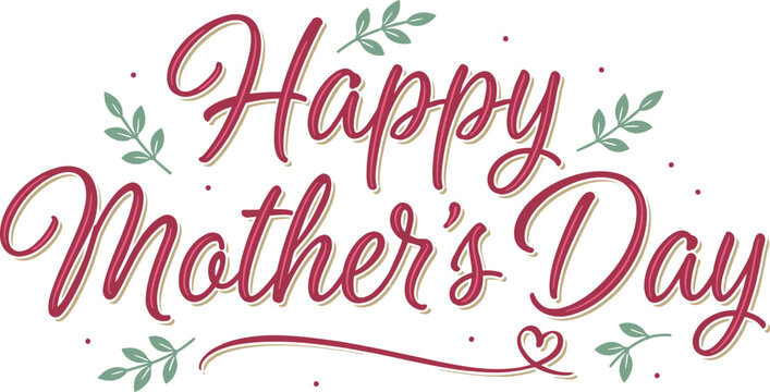 Happy Mother's Day elegant calligraphy vector, floral greeting card lettering with leaves, pink script typography for holiday celebration
